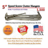 5" Speed-Screw Gutter Hanger | No Clip | K-Style Gutters. | With pre-inserted screw. | Box Qty 1500